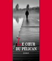 Le cœur du pélican, Cécile Coulon
