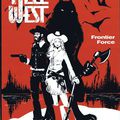 Hell West tome 1 : Frontier Force ---- Vervisch et Lamy