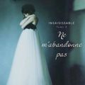 Série: Insaisissable, Ne m'abandonne pas, Tome 3