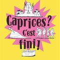 DELYE, Pierre : Caprices ? C'est fini !