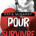 Pushing The Limits - Tome 4 : Pour survivre > Katie McGarry