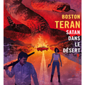 TERAN Boston / Satan dans le désert.