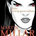 Kalix, la loup-garou solitaire, de Martin Millar