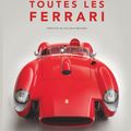 Idée cadeau de Noël :  Toutes les Ferrari ou la véritable Bible des Ferrari 