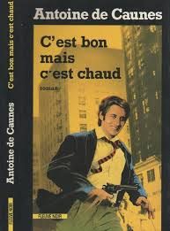 C'est bon mais c'est chaud  de Antoine de Caunes
