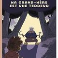 Ma grand-mère est une terreur