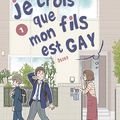Je crois que mon fils est gay T.1