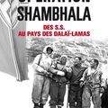 Opération Shambhala. Des S.S. au pays des Dalaï-Lamas de Gilles van Grasdorff 