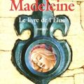 Kathleen McGOWAN : Marie-Madeleine : Le Livre de L'Elue, Le Livre de L'Amour & Le Livre du Poète