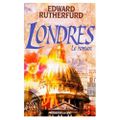 Londres, le roman ---- Edward Rutherfurd