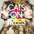 Cats on trees : de la pop audacieuse et envoutante!!