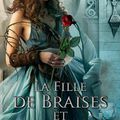 La Trilogie de Braises et de Ronces #1 : La Fille de Braises et de Ronces, Rae Carson