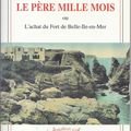 "Le Père mille mois ou l'achat du Fort de Belle-Ile en Mer" de Sarah Bernhardt