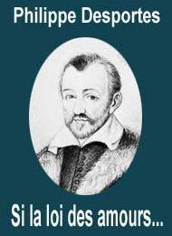 Philippe Desportes (1546 – 1606) : « Ô bien heureux... »