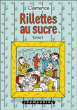 Rillettes au sucre, Tome 3, écrit et illustré par Clémence