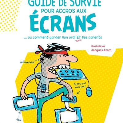 Guide de survie pour accros aux écrans