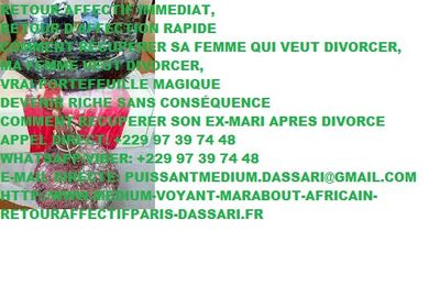 GRAND EXPERT DU RETOUR DE L’ETRE AIME RESULTAT RAPIDE SOUS 72 HEURES.