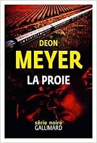 La proie  de Deon Meyer