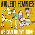 "We Can Do Anything" par Violent Femmes : Time waits for noone...