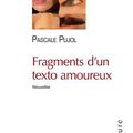 Pascale Pujol, Fragments d'un texto amoureux, lu par Daniel