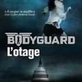 Bodyguard, tome 1 : L'otage, de C. Bradford