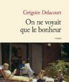 On ne voyait que le bonheur de grégoire Delacourt