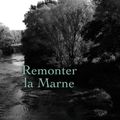 Remonter la Marne....Chemin faisant...