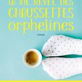 Marie Vareille "La vie rêvée des chaussettes orphelines"