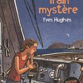 Train mystère, écrit Yves Hugues