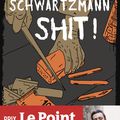 Shit ! Le dernier polar- totalement addictif - de Jacky Schwartzmann