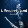 L'HOMME-POISSON [#Nouvelle #Romance #Horrifique] d'ATHENA CALLEA, aux éditions ECLATS DE LUNE