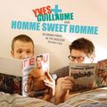 Yves et Guillaume : Un gars et un gars (2013) et Home sweet home (2013), de Ype Driessen