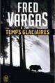 Fred Vargas - Temps glaciaire