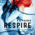 Respire - K.A Tucker 