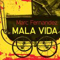 MALA VIDA - Marc FERNANDEZ