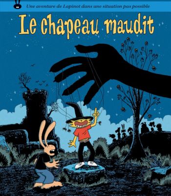 Une aventure de Lapinot dans une situation pas possible : le chapeau maudit" de Trondheim : 