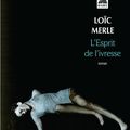 Loïc Merle L'Esprit de l'ivresse 380 pages Ed.