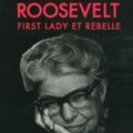 KIEJMAN Claude-Catherine - Eleanor Roosevelt First Lady et rebelle