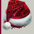 Le jour où les zombies ont dévoré le Père Noël de S.G. Browne