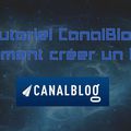 Tuto vidéo Canalblog - Comment créer un Blog 