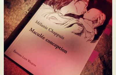 "Maculée conception" Mélanie CHAPPUIS