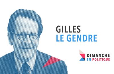 DIMANCHE EN POLITIQUE SUR FRANCE 3 N°102 : GILLES LE GENDRE