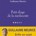 LIVRE : Petit Eloge de la Médiocrité de Guillaume Meurice - 2023