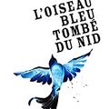 L'oiseau bleu tombé du nid, Lily Hétet-Escalard