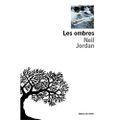 JORDAN Neil / Les ombres