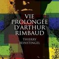 Thierry Beinstingel - "Vie prolongée d'Arthur Rimbaud".
