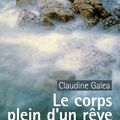 Claudine Galea - Le corps plein d'un rêve