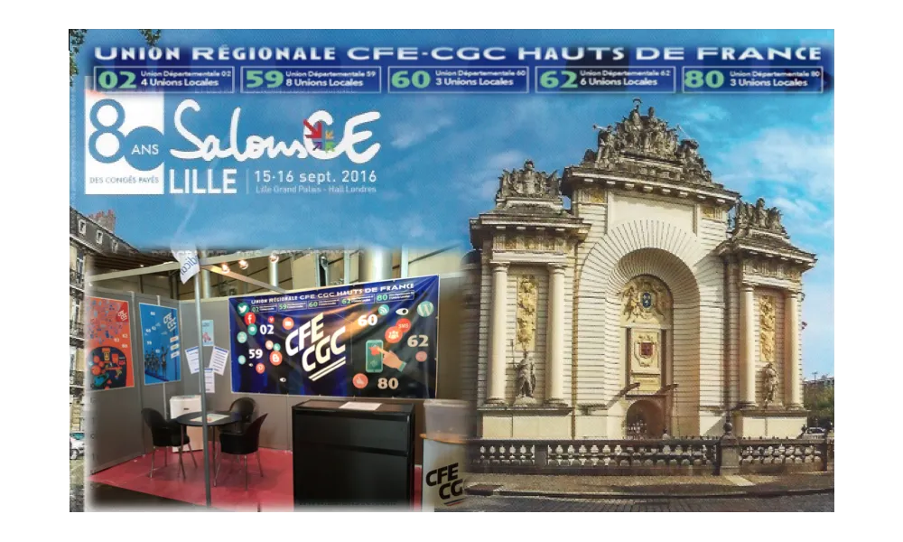 SalonsCE 2016 : Toute l' Equipe de l' UL de Lille vous donne rendez-vous le 15-16 sept. sur le stand CFE-CGC HAUTS DE FRANCE !