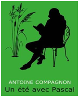 Antoine Compagnon Un été avec Pascal