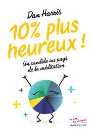 Comment je suis devenu 10 % plus heureux – Dan Harris